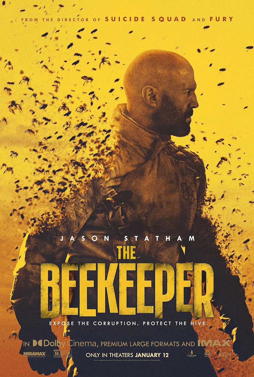 The Beekeeper action movie poster showing jason statham from the hips up, looking and slightly turned to his left in profile. The poster background is a gradient of warm honey at the bottom to yellow at the top. He is shown in shades of brown from black at the bottom to honey at the top. His right shoulder and arm to the elbow and his left arm below the shoulder to his wrist is dissolving into a swarm of flying bees. He has above the line credit in white and the movie tagline Expose the Corruption. Proect the Hive. is below the movie name in a stretched out sans sarif font that moves the midpoint of letters up to one-third.